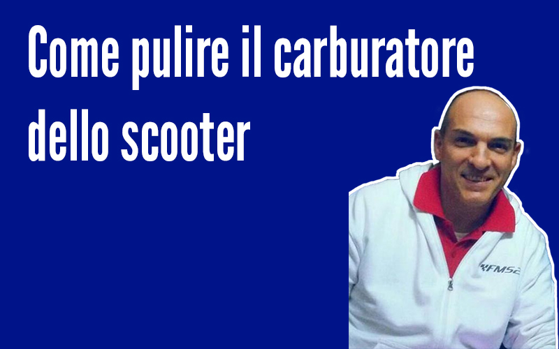 Pulire il carburatore delle scooter