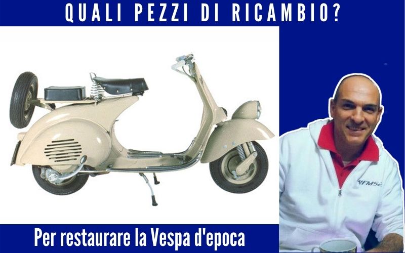 Quali pezzi di ricambio per Vespa d'Epoca?