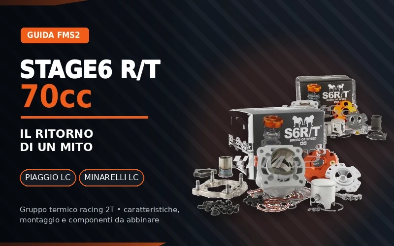 Stage6 R/T 70cc MK I: guida completa per Piaggio e Minarelli LC